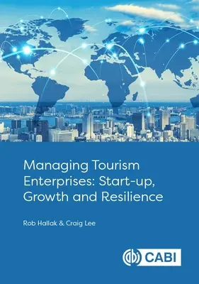 Gestión de empresas turísticas: Puesta en marcha, crecimiento y resiliencia - Managing Tourism Enterprises: Start-Up, Growth and Resilience