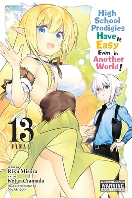 High School Prodigies Have It Easy Even in Another World!, Vol. 13 (Manga): Volumen 13 - High School Prodigies Have It Easy Even in Another World!, Vol. 13 (Manga): Volume 13