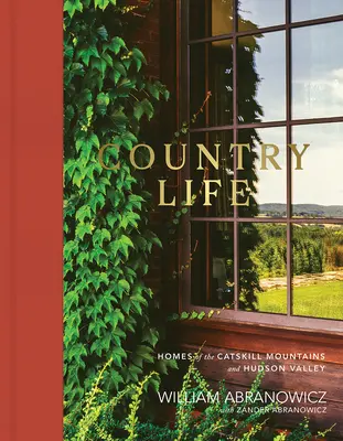 La vida en el campo: casas de las montañas Catskill y el valle del Hudson - Country Life: Homes of the Catskill Mountains and Hudson Valley