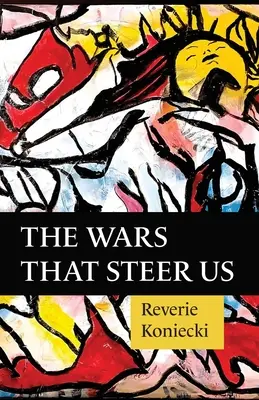 Las guerras que nos dirigen - The Wars That Steer Us