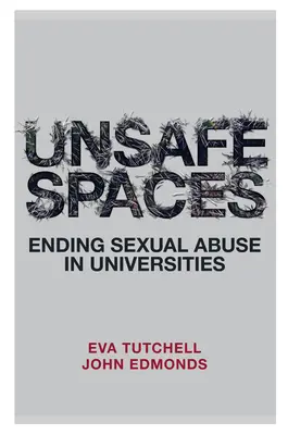 Espacios inseguros: Acabar con los abusos sexuales en las universidades - Unsafe Spaces: Ending Sexual Abuse in Universities