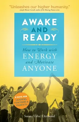 Despiertos y preparados: Cómo trabajar con energía y motivar a cualquiera - Awake and Ready: How to Work with Energy and Motivate Anyone