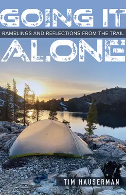 Going It Alone: Divagaciones y reflexiones desde el sendero - Going It Alone: Ramblings and Reflections from the Trail