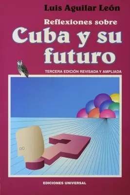 Reflexiones sobre Cuba y su futuro - Reflexiones Sobre Cuba Y Su Futuro