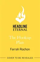 Hookup Plan - Una irresistible comedia romántica de enemigos a amantes. - Hookup Plan - An irresistible enemies-to-lovers rom-com