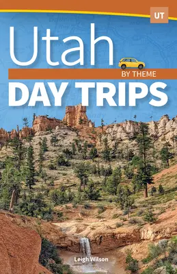 Excursiones temáticas a Utah - Utah Day Trips by Theme
