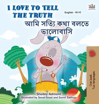 I Love to Tell the Truth (Libro Infantil Bilingüe Inglés Bengalí) - I Love to Tell the Truth (English Bengali Bilingual Children's Book)