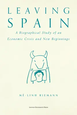 Salir de España: Estudio biográfico de una crisis económica y nuevos comienzos - Leaving Spain: A Biographical Study of an Economic Crisis and New Beginnings