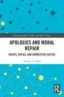 Disculpas y reparación moral: Derechos, deberes y justicia correctiva - Apologies and Moral Repair: Rights, Duties, and Corrective Justice