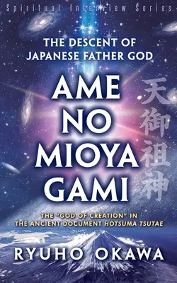 El descenso del dios padre japonés Ame-no-Mioya-Gami - The Descent of Japanese Father God Ame-no-Mioya-Gami