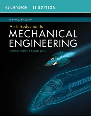 Introducción a la Ingeniería Mecánica, Mejorada, Si Edition - An Introduction to Mechanical Engineering, Enhanced, Si Edition