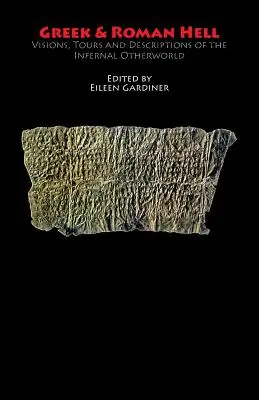 Infierno griego y romano: Visiones, recorridos y descripciones del inframundo infernal - Greek & Roman Hell: Visions, Tours and Descriptions of the Infernal Otherworld