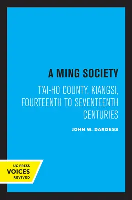 Una sociedad Ming: El condado de T'Ai-Ho, Kiangsi, entre los siglos XIV y XVII - A Ming Society: T'Ai-Ho County, Kiangsi, in the Fourteenth to Seventeenth Centuries