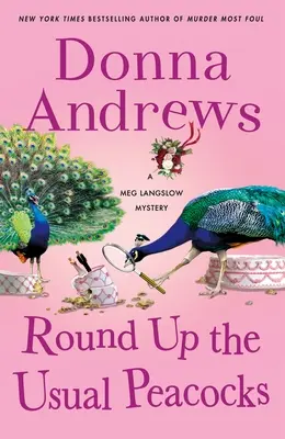 Los pavos reales de siempre: Un misterio de Meg Langslow - Round Up the Usual Peacocks: A Meg Langslow Mystery