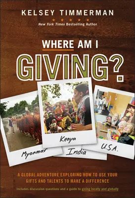 Dónde doy: Una aventura global que explora cómo utilizar tus dones y talentos para marcar la diferencia - Where Am I Giving: A Global Adventure Exploring How to Use Your Gifts and Talents to Make a Difference