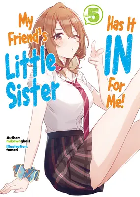 ¡La hermana pequeña de mi amiga me tiene manía! Volumen 5 - My Friend's Little Sister Has It in for Me! Volume 5