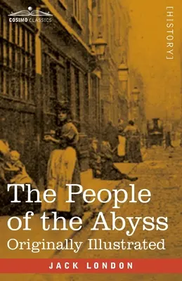 El pueblo del abismo: Originalmente Ilustrado - The People of the Abyss: Originally Illustrated