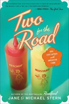 Dos para el camino: Nuestra historia de amor con la comida americana - Two for the Road: Our Love Affair with American Food