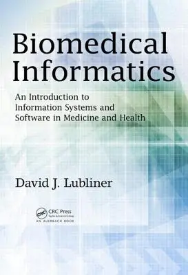 Informática biomédica: Introducción a los sistemas de información y al software en medicina y salud - Biomedical Informatics: An Introduction to Information Systems and Software in Medicine and Health