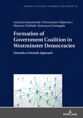 Formación de coaliciones de gobierno en las democracias de Westminster: Hacia un enfoque de red - Formation of Government Coalition in Westminster Democracies: Towards a Network Approach