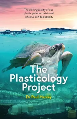 El proyecto Plasticology: La escalofriante realidad de nuestra crisis de contaminación por plásticos y lo que podemos hacer al respecto. - The Plasticology Project: The chilling reality of our plastic pollution crisis and what we can do about it.