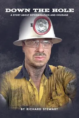 Al fondo del pozo: una historia sobre determinación y coraje - Down the Hole: A Story About Determination and Courage