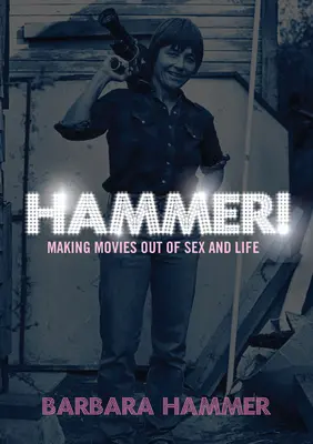 ¡Hammer! Películas sobre la vida y el sexo - Hammer!: Making Movies Out of Life and Sex