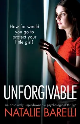 Imperdonable: Un thriller psicológico absolutamente insuperable - Unforgivable: An absolutely unputdownable psychological thriller