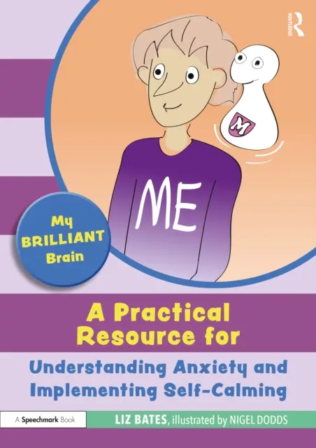 Mi cerebro brillante: Un recurso práctico para comprender la ansiedad y poner en práctica el autocontrol - My Brilliant Brain: A Practical Resource for Understanding Anxiety and Implementing Self-Calming
