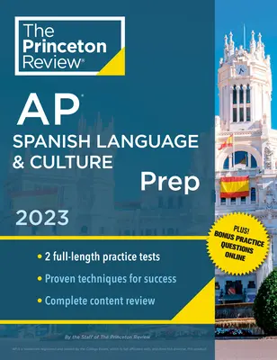 Princeton Review AP Spanish Language & Culture Prep, 2023: 2 exámenes de práctica + ejercicios en línea + revisión de contenidos + estrategias y técnicas - Princeton Review AP Spanish Language & Culture Prep, 2023: 2 Practice Tests + Online Drills + Content Review + Strategies & Techniques
