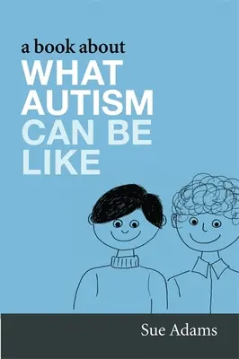 Un libro sobre cómo puede ser el autismo - A Book about What Autism Can Be Like