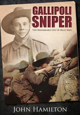 Francotirador de Gallipoli: La extraordinaria vida de Billy Sing - Gallipoli Sniper: The Remarkable Life of Billy Sing