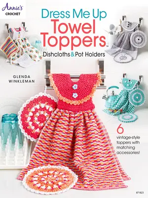 Toalleros, paños de cocina y portamacetas Dress Me Up - Dress Me Up Towel Toppers, Dishcloths & Pot Holders