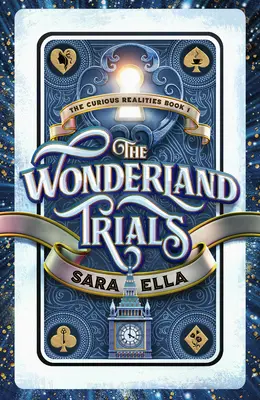 Las Pruebas Del País De Las Maravillas (Las Curiosas Realidades Libro 1) - The Wonderland Trials (the Curious Realities Book 1)