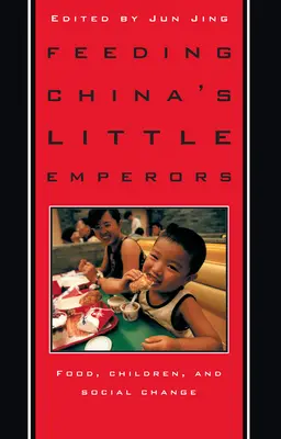 Alimentar a los pequeños emperadores de China: Alimentos, niños y cambio social - Feeding China's Little Emperors: Food, Children, and Social Change