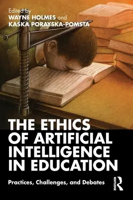 La ética de la inteligencia artificial en la educación: Prácticas, retos y debates - The Ethics of Artificial Intelligence in Education: Practices, Challenges, and Debates