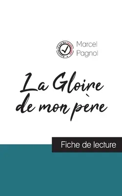 La Gloire de mon pre de Marcel Pagnol (ficha de lectura y análisis completo de la obra) - La Gloire de mon pre de Marcel Pagnol (fiche de lecture et analyse complte de l'oeuvre)