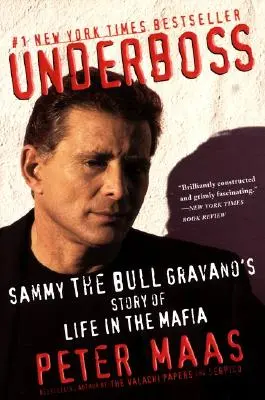 Underboss La Historia de la Vida en la Mafia de Sammy el Toro Gravano - Underboss: Sammy the Bull Gravano's Story of Life in the Mafia