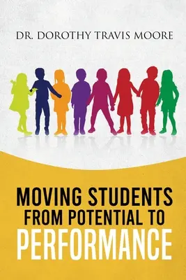 Pasar del potencial al rendimiento - Moving Students from Potential to Performance