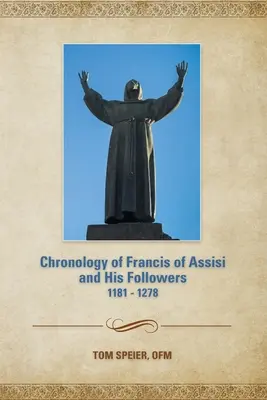 Cronología de Francisco de Asís y sus seguidores: 1181-1278 - Chronology of Francis of Assisi and His Followers: 1181-1278