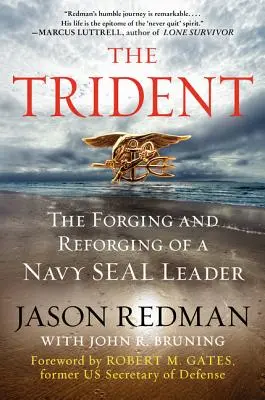 El Tridente: La Forja y Reforja de un Líder Navy Seal - The Trident: The Forging and Reforging of a Navy Seal Leader