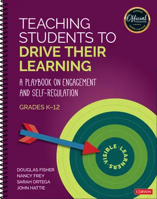 Enseñar a los alumnos a dirigir su aprendizaje: Un libro de jugadas sobre el compromiso y la autorregulación, K-12 - Teaching Students to Drive Their Learning: A Playbook on Engagement and Self-Regulation, K-12