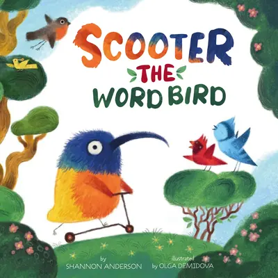 Los héroes no tienen por qué volar: Scooter, el pájaro de las palabras - Heroes Don't Have to Fly: Scooter the Word Bird