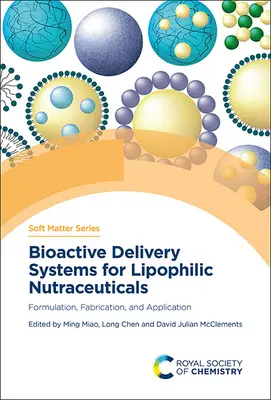 Sistemas de administración bioactiva de nutracéuticos lipofílicos: Formulación, fabricación y aplicación - Bioactive Delivery Systems for Lipophilic Nutraceuticals: Formulation, Fabrication, and Application