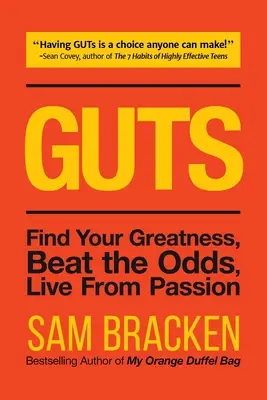 Guts: Encuentra tu grandeza, vence a las adversidades, vive de la pasión - Guts: Find Your Greatness, Beat the Odds, Live from Passion