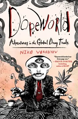 Dopeworld - Aventuras en el tráfico mundial de drogas - Dopeworld - Adventures in the Global Drug Trade