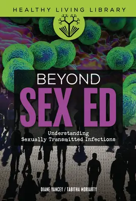 Más allá de la educación sexual: Comprender las infecciones de transmisión sexual - Beyond Sex Ed: Understanding Sexually Transmitted Infections