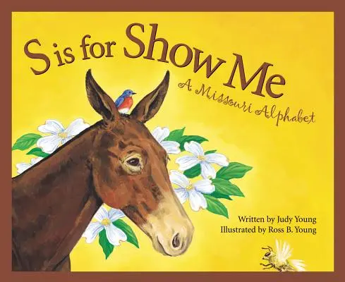 S de Show Me: Un alfabeto de Missouri - S Is for Show Me: A Missouri Alphabet