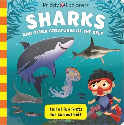 Priddy Exploradores: Tiburones y otras criaturas de las profundidades - Priddy Explorers: Sharks: & Other Creatures of the Deep