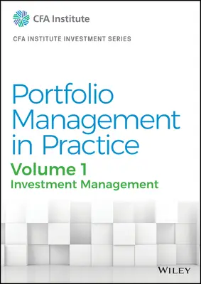 Gestión de Carteras en la Práctica, Volumen 1: Gestión de Inversiones - Portfolio Management in Practice, Volume 1: Investment Management